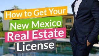 New Mexico How To Get Your Real Estate License | Step by Step New Mexico Realtor in 66 Days or Less