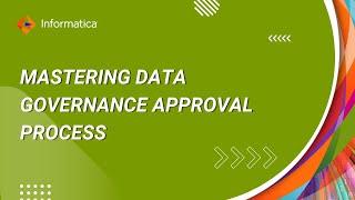 8. Mastering Data Governance Approval Process using Custom Workflow in CDGC