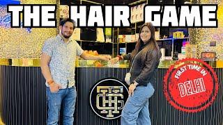 Best Luxury Salon In Delhi || THE HAIR GAME || 6 Services Under ₹999 | A New Venture By Shoe Shopper