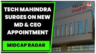 Tech Mahindra Surges On Appointing Mohit Joshi As MD & CEO | Midcap Radar | CNBC-TV18