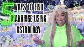 5 WAYS TO KNOW WHEN YOU GET MARRIED USING ASTROLOGY