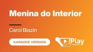 Carol Biazin - Menina do Interior - Karaoke  PlayKaraoke Instrumental