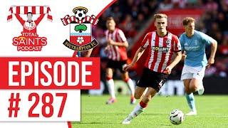 Total Saints Podcast - Episode 287 #SaintsFC #SouthamptonFC