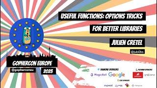 GopherCon Europe 2023: Julien Cretel - Useful Functional-Options Tricks for Better Libraries