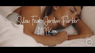 Sylow feat. Jordan Parker - All I Know (Official Music Video)