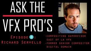 "Ask the VFX PRO'S"  EPISODE 3: Richard Servello