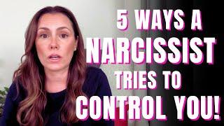 How Narcissists Try to Control You (And What To Do)