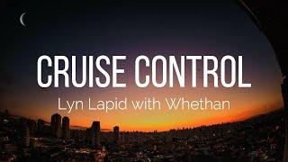 Lyn Lapid - Cruise Control (Lyrics) feat. Whethan