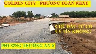 Golden City - Phương Toàn Phát, Phương Trường An 6 Bến Cát Bình Dương mở đợt 1 có nên đầu tư?