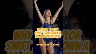 Why did Taylor Swift turn down a $9 million private performance offer?#taylorswift #celebrity