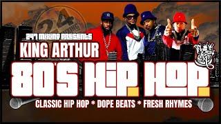 KING ARTHUR - 80s HIP-HOP  Classic Old School DJ Mix 