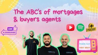 The ABCs of Mortgages and Buyers Agents: Understanding the basics