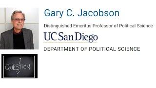 1 QUESTION WITH Gary C Jacobson – professor of political science -
