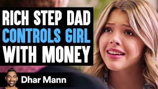 RICH Step Dad Uses BUDGETING MONEY To Control Girl | Dhar Mann Studios