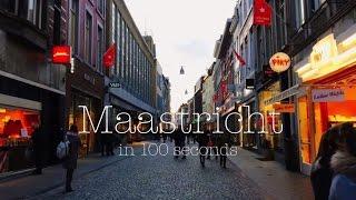 Maastricht in 100 seconds