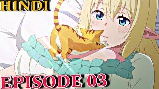 Beheneko: The Elf-Girl's Cat is Secretly an S-Ranked Monster Episode 03 explained in Hindi