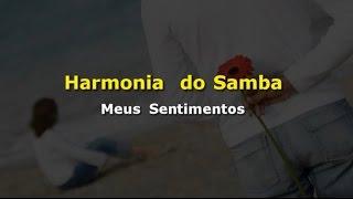 Harmonia do Samba - Meus sentimentos (karaokê)