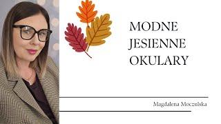 Modne jesienne okulary | Magdalena Moczulska