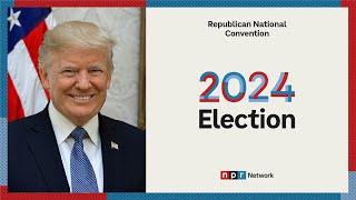 Republican National Convention | Wednesday, Night 3 | NPR