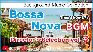 BossaNova "Director's Selection" BGM 4 [Background Music for Work and Study]