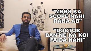 Is MBBS A Waste Of Time and Money Now? Has It Lost Its Scope? TRUTH EXPOSED!