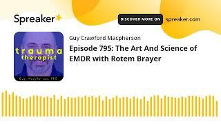 Episode 795: The Art And Science of EMDR with Rotem Brayer