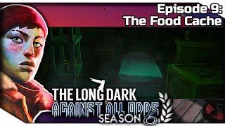 THE LONG DARK — Against All Odds 9 [S6] | "Errant Pilgrim" Gameplay - The Food Cache