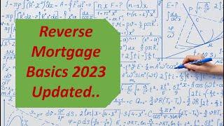 Reverse Mortgage Basics 2023