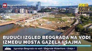 Ovako će izgledati Beograd na vodi između mosta Gazela i Sajma