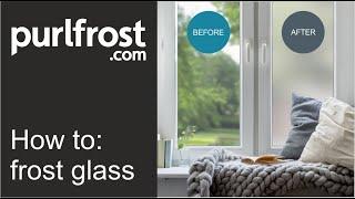 How to apply frosted window film by Purlfrost