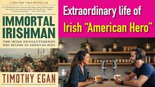 The Daring Life of Thomas Francis Meagher:  The Immortal Irishman by Timothy Egan