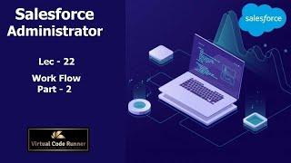 Salesforce  Work Flow 2 - salesforce admin tutorial for beginners  salesforce administrator tutorial