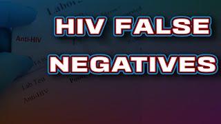 How HIV False negatives happens