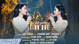 Xin Anh Giữ Trọn Tình Quê (Duy Khánh) - Phương Anh & Phương Ý | Official 4K MV