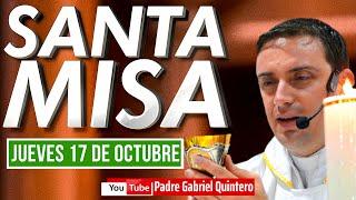  Santa Misa de hoy jueves 17 de octubre 2024 MISA DE HOY EUCARISTÍA DE HOY EN VIVO Padre Gabriel