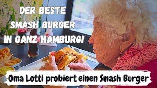 Oma Lotti probiert das erste mal einen Smash Burger! und das ist der beste Laden in ganz Hamburg!