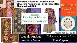 Weekly Asian Art News,  RARE Carpet Preview At Grogan & Co. Boston, Sotheby's Back Peddles.