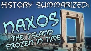 History Summarized: Naxos, The Island Frozen In Time