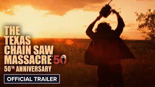 The Texas Chain Saw Massacre | 50th Anniversary | Official Trailer