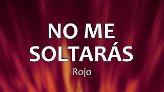 C0059 NO ME SOLTARÁS - Rojo (Letra)