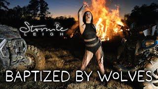 Stormie Leigh - Baptized By Wolves