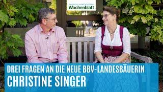 Drei Fragen an Christine Singer, neu gewählte Landesbäuerin des BBV