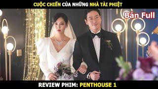 Cuộc Chiến Của Những Nhà Tài Phiệt | Review phim Hàn Penthouse: Cuộc Chiến Thượng Lưu