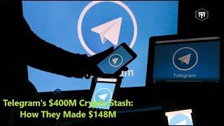 Telegram's $400M Crypto Stash How They Made $148M