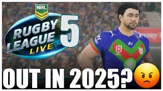 THE NEW RUGBY LEAGUE LIVE 5 WON'T BE OUT UNTIL 2025??? 