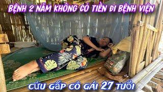 CỨU GẤP...Hỗ trợ cô gái 27 tuổi, bệnh 2 năm không có tiền đi viện...đành nằm chịu trận /334