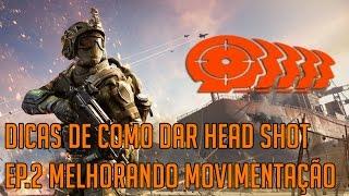 WARFACE DICAS DE HEADSHOT EP.2/ MELHORANDO A MOVIMENTAÇÃO