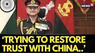 India China Border (LAC) | Army Chief On India-China Border Agreement | BRICS Summit  | News18