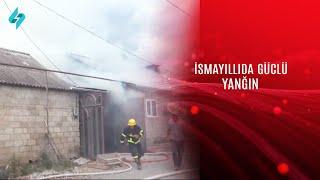 İsmayıllıda güclü yanğın zamanı ev, tövlə və quraqlıq yanıb @Kanal-S