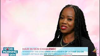 Owner Of JA Hair Salon Shares Details On Her Victorious Hairstyle | Good Morning SKN